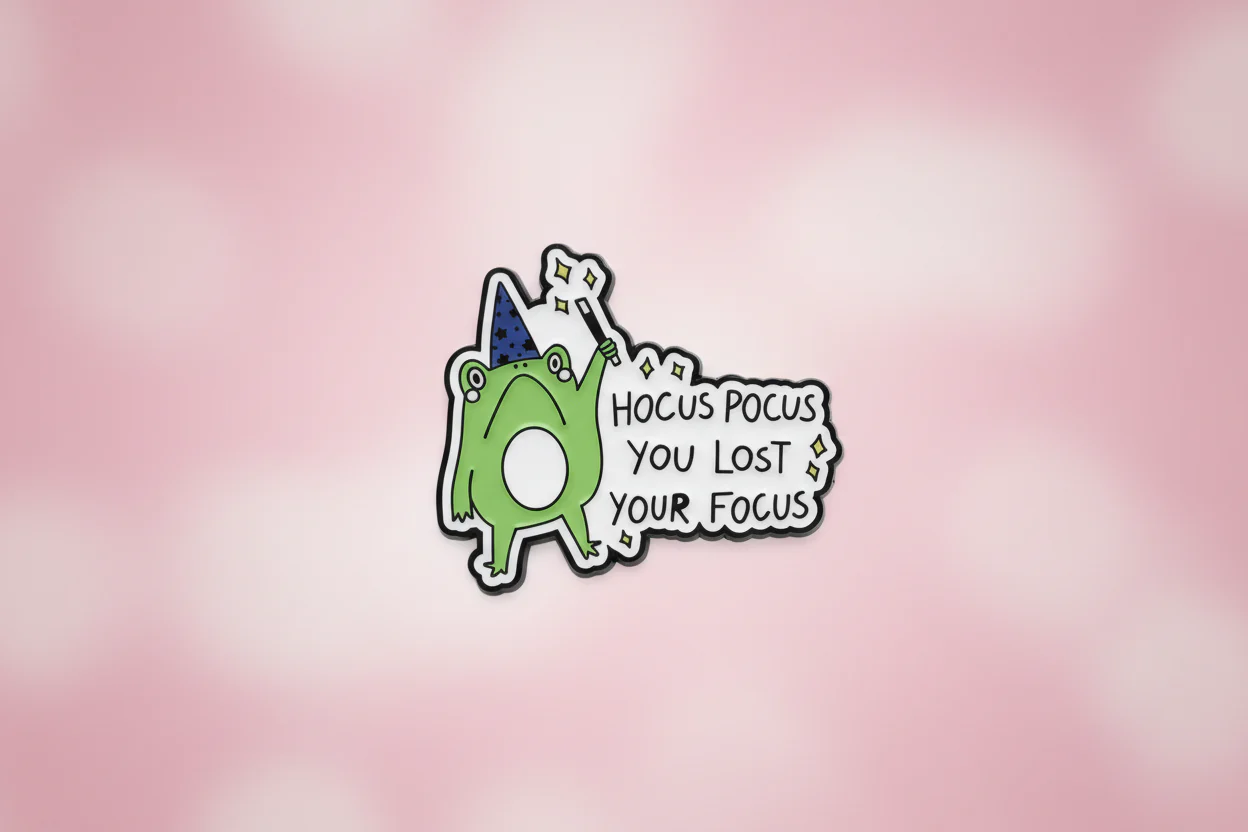Pin- "Hocus Pocus you lost your Focus"