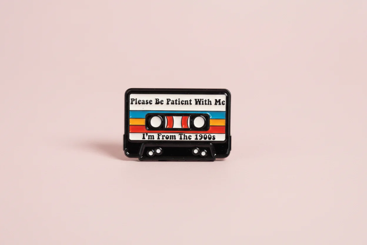 Pin - Kassettband ”please be patient with me, im from the 1900s”