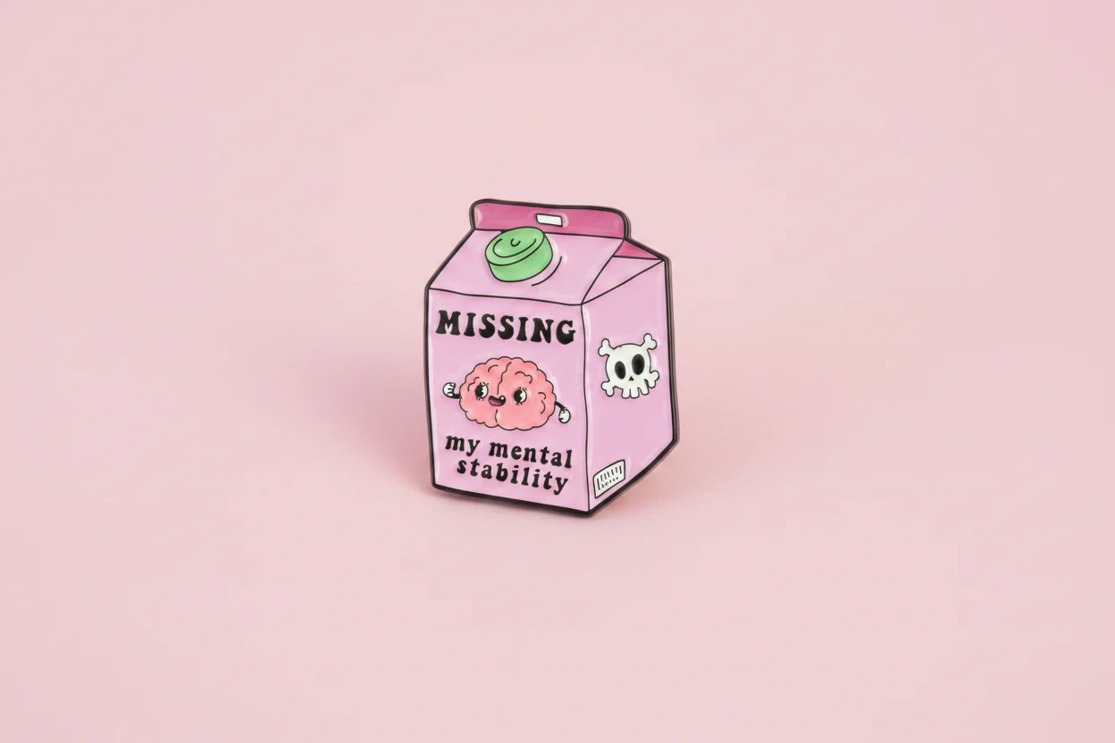 Pin - "Missing my mental stability"